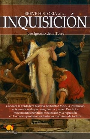 BREVE HISTORIA DE LA INQUISICIÓN | 9788499675671 | DE LA TORRE RODRÍGUEZ, JOSÉ IGNACIO