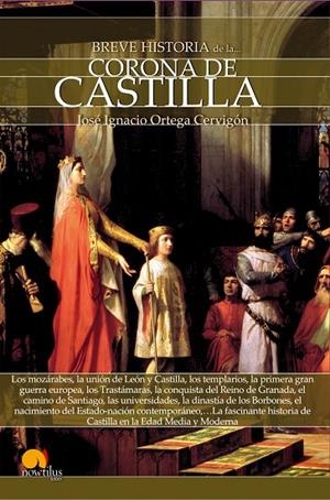 BREVE HISTORIA DE LA CORONA DE CASTILLA | 9788499676609 | ORTEGA CERVIGÓN, JOSÉ IGNACIO