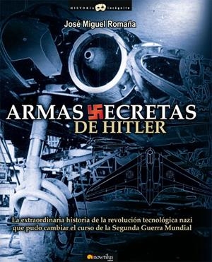 ARMAS SECRETAS DE HITLER | 9788497637527 | ROMAÑA, JOSÉ MIGUEL