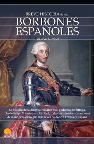 BREVE HISTORIA DE LOS BORBONES ESPAÑOLES | 9788497639446 | GRANADOS, JUAN