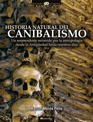 HISTORIA NATURAL DEL CANIBALISMO | 9788497636315 | MOROS PEÑA, MANUEL