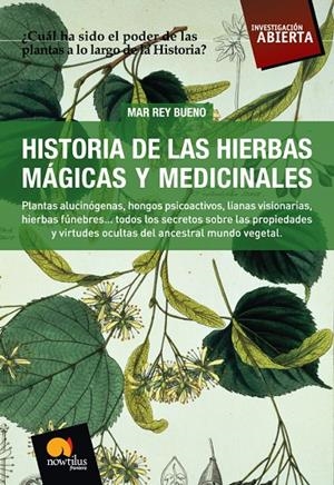 HISTORIA DE LAS HIERBAS MÁGICAS Y MEDICINALES | 9788497636902 | REY BUENO, MAR