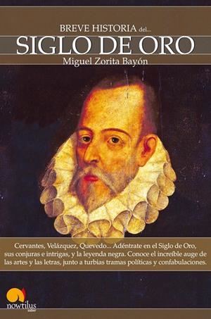 BREVE HISTORIA DEL SIGLO DE ORO | 9788497638227 | ZORITA BAYÓN, MIGUEL