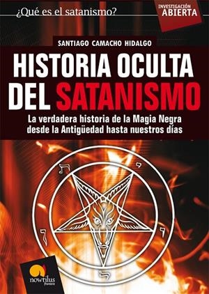 HISTORIA OCULTA DEL SATANISMO | 9788497634731 | CAMACHO, SANTIAGO