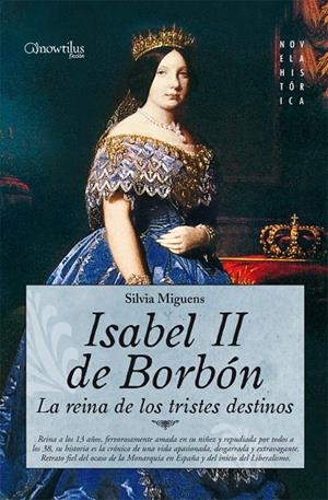 ISABEL II, LA REINA DE LOS TRISTES DESTINOS | 9788497636117 | MIGUENS, SILVIA