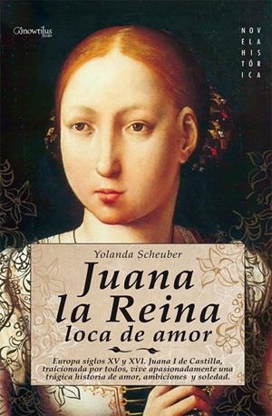JUANA LA REINA, LOCA DE AMOR | 9788497636100 | SCHEUBER, YOLANDA