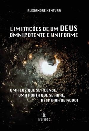 LIMITAÇ ES DE UM DEUS OMNIPOTENTE E UNIFORME | 9789897824746 | KENTURA, ALEXANDRE