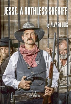 JESSE, A RUTHLESS SHERIFF | 9789897825910 | LUÍS, ÁLVARO