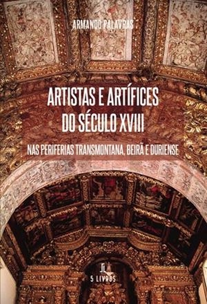 ARTISTAS E ARTÍFICES DO SÉCULO XVIII | 9789897828881 | PALAVRAS, ARMANDO