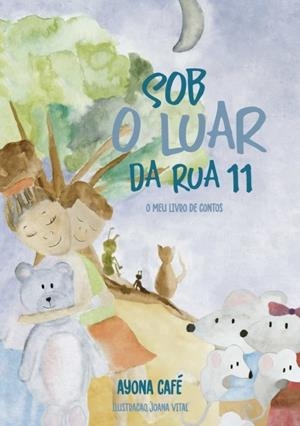 SOB O LUAR DA RUA 11 | 9789897822926 | CAFÉ, AYONA