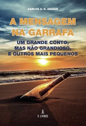 A MENSAGEM NA GARRAFA | 9789897824357 | AGUIAR, CARLOS A. S.