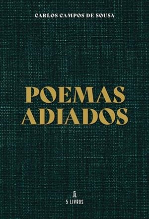 POEMAS ADIADOS | 9789897828188 | CAMPOS DE SOUSA, CARLOS