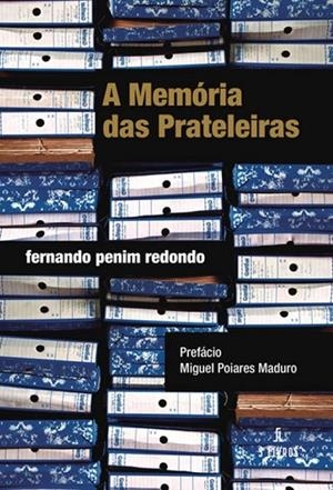 A MEMÓRIA DAS PRATELEIRAS | 9789897827730 | PENIM REDONDO, FERNANDO