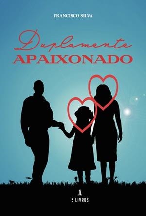 DUPLAMENTE APAIXONADO | 9789897825538 | SILVA, FRANCISCO