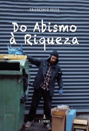 DO ABISMO À RIQUEZA | 9789897827198 | SILVA, FRANCISCO
