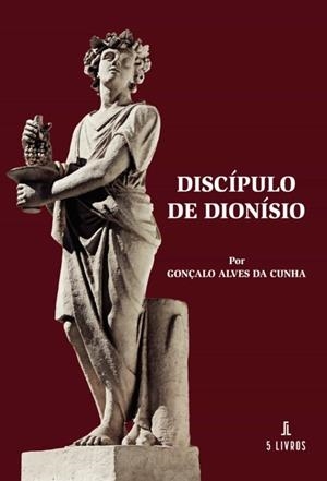 DISCÍPULO DE DIONÍSIO | 9789897823831 | ALVES DA CUNHA, GONÇALO