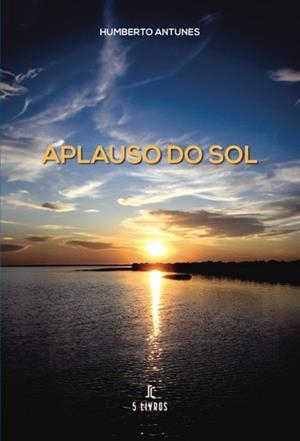 APLAUSO DO SOL | 9789897828492 | ANTUNES, HUMBERTO