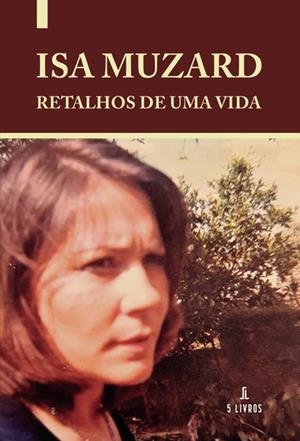 RETALHOS DE UMA VIDA | 9789897825682 | MUZARD, ISA