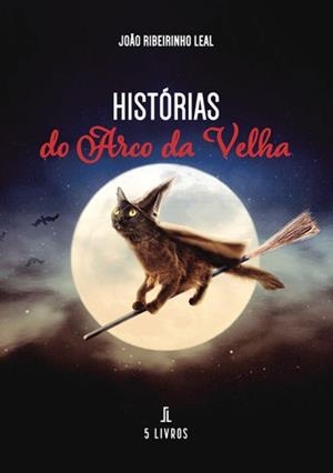HISTÓRIAS DO ARCO DA VELHA | 9789897824999 | RIBEIRINHO LEAL, JOAO