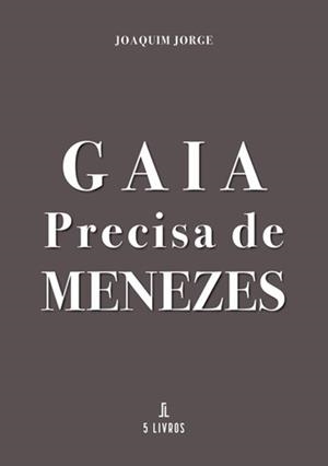 GAIA PRECISA DE MENEZES | 9789897829048 | JORGE, JOAQUIM