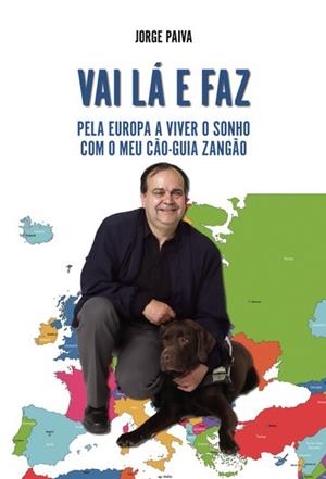 VAI LÁ E FAZ | 9789897826153 | PAIVA, JORGE