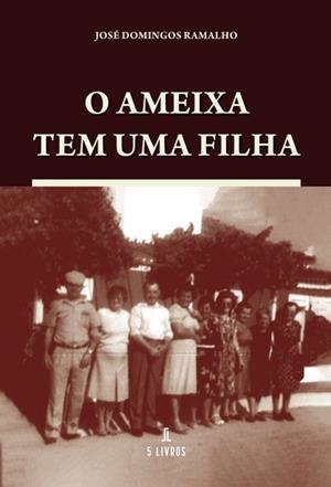 O AMEIXA TEM UMA FILHA | 9789897825941 | DOMINGOS RAMALHO, JOSÉ