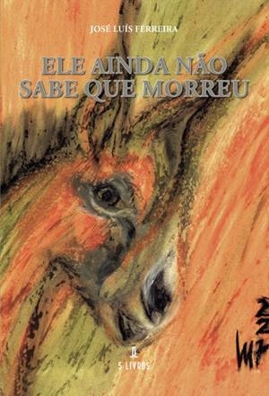 ELE AINDA N O SABE QUE MORREU | 9789897826078 | FERREIRA, JOSÉ LUÍS