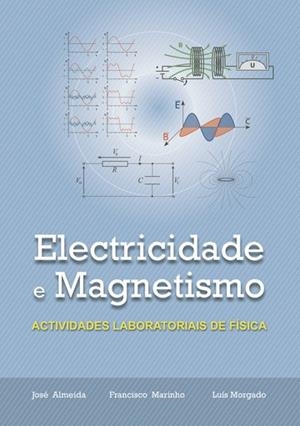 ELECTRICIDADE E MAGNETISMO | 9789897828683 | ALMEIDA, JOSÉ / MARINHO, FRANCISCO / MORGADO, LUÍS