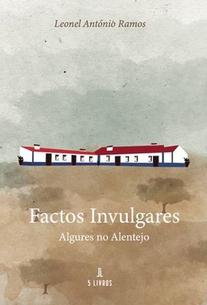 FACTOS INVULGARES | 9789897825804 | RAMOS, LEONEL ANTÓNIO