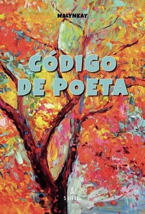 CÓDIGO DE POETA | 9789897826016 | MALYNKAY, MALYNKAY
