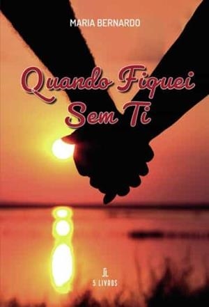 QUANDO FIQUEI SEM TI | 9789897825750 | BERNARDO, MARIA
