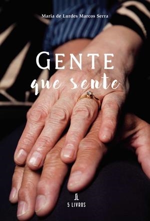 GENTE QUE SENTE | 9789897823886 | MARCOS SERRA, MARIA DE LURDES