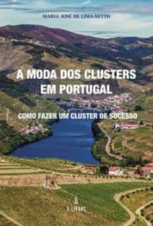 A MODA DOS CLUSTERS EM PORTUGAL | 9789897824623 | DE LIMA-NETTO, MARIA JOSÉ