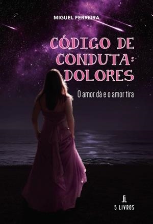 CÓDIGO DE CONDUTA : DOLORES | 9789897822766 | FERREIRA, MIGUEL