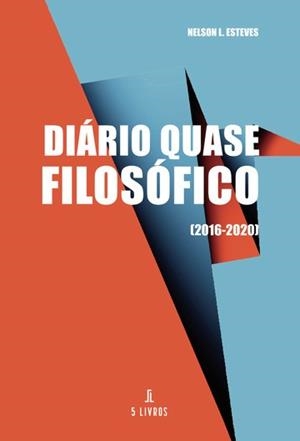 DIÁRIO QUASE FILOSÓFICO | 9789897823602 | ESTEVES, NELSON L.