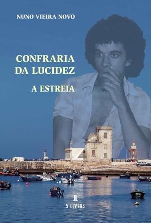 CONFRARIA DA LUCIDEZ | 9789897823046 | VIEIRA NOVO, NUNO