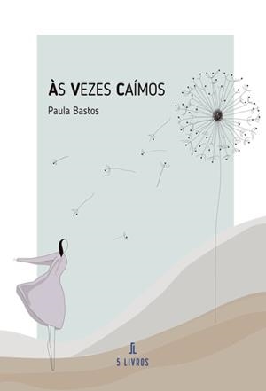 ÀS VEZES CAÍMOS | 9789897827495 | BASTOS, PAULA