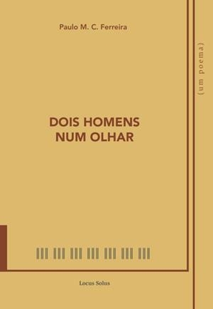 DOIS HOMENS NUM OLHAR | 9789897828942 | M. C. FERREIRA, PAULO