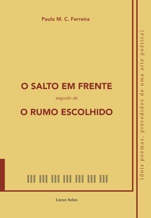 O SALTO EM FRENTE SEGUIDO DE O RUMO ESCOLHIDO | 9789897825545 | M. C. FERREIRA, PAULO