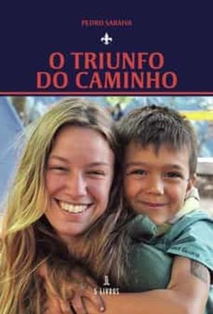 O TRIUNFO DO CAMINHO | 9789897825057 | SARAIVA, PEDRO
