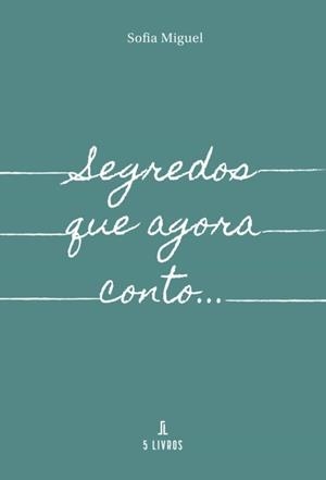 SEGREDOS QUE AGORA CONTO | 9789897823060 | MIGUEL NABAIS, SOFIA