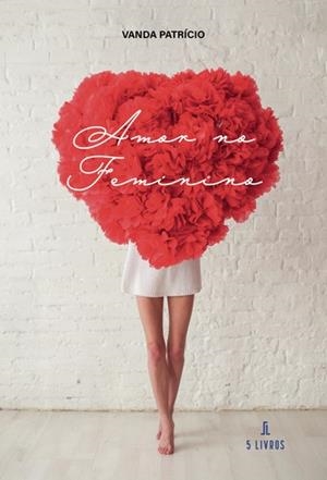 AMOR NO FEMININO | 9789897827068 | PATRÍCIO, VANDA