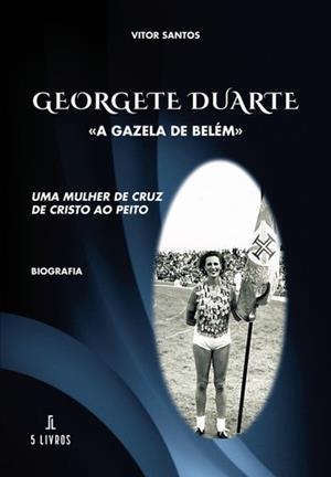 GEORGETE DUARTE UMA GAZELA DE BELÉM | 9789897828676 | SANTOS, VITOR