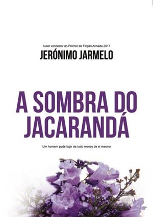 A SOMBRA DO JACARANDÁ | 9789899072206 | JARMELO, JERÓNIMO
