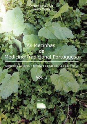 AS MEZINHAS DA MEDICINA TRADICIONAL PORTUGUESA - VOL. 1 | 9789892054094 | MEIRA, MIGUEL