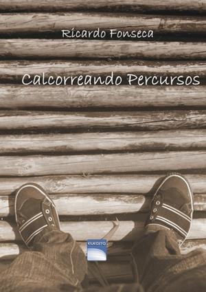 CALCORREANDO PERCURSOS | 9789899903302 | FONSECA, RICARDO