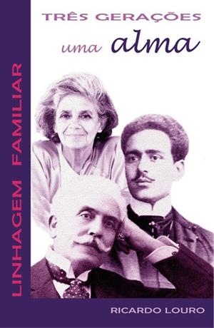 3 GERAÇ ES, UMA ALMA | 9789899719170 | LOURO, RICARDO MARIA