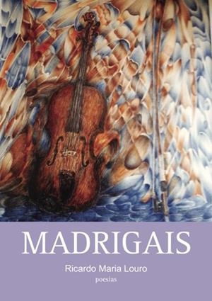 MADRIGAIS | 9789899719194 | LOURO, RICARDO MARIA