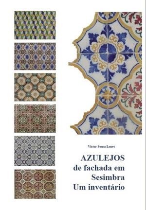 AZULEJOS DE FACHADA EM SESIMBRA: UM INVENTÁRIO | 9789898983237 | SOUSA LOPES, VITOR