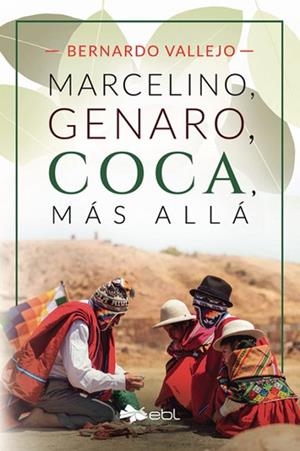 MARCELINO, GENARO, COCA, MÁS ALLÁ | 9781524318819 | VALLEJO, BERNARDO